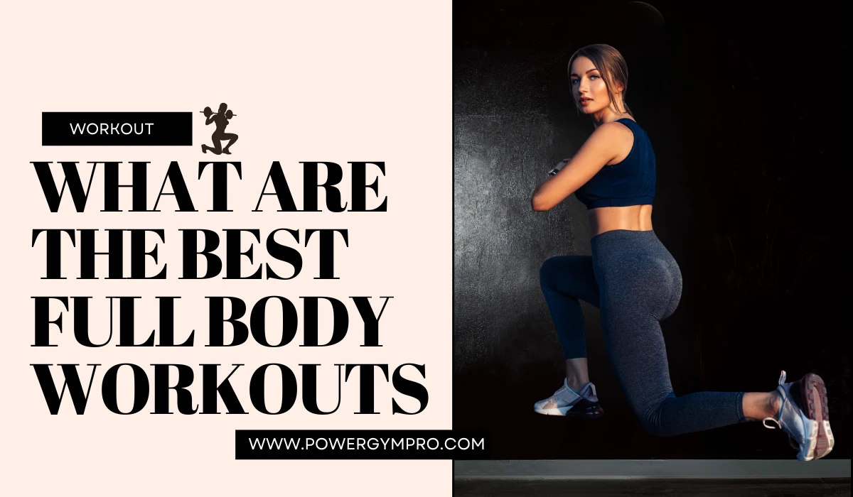 What Are The Best Full Body Workouts for Beginners and Busy Adults